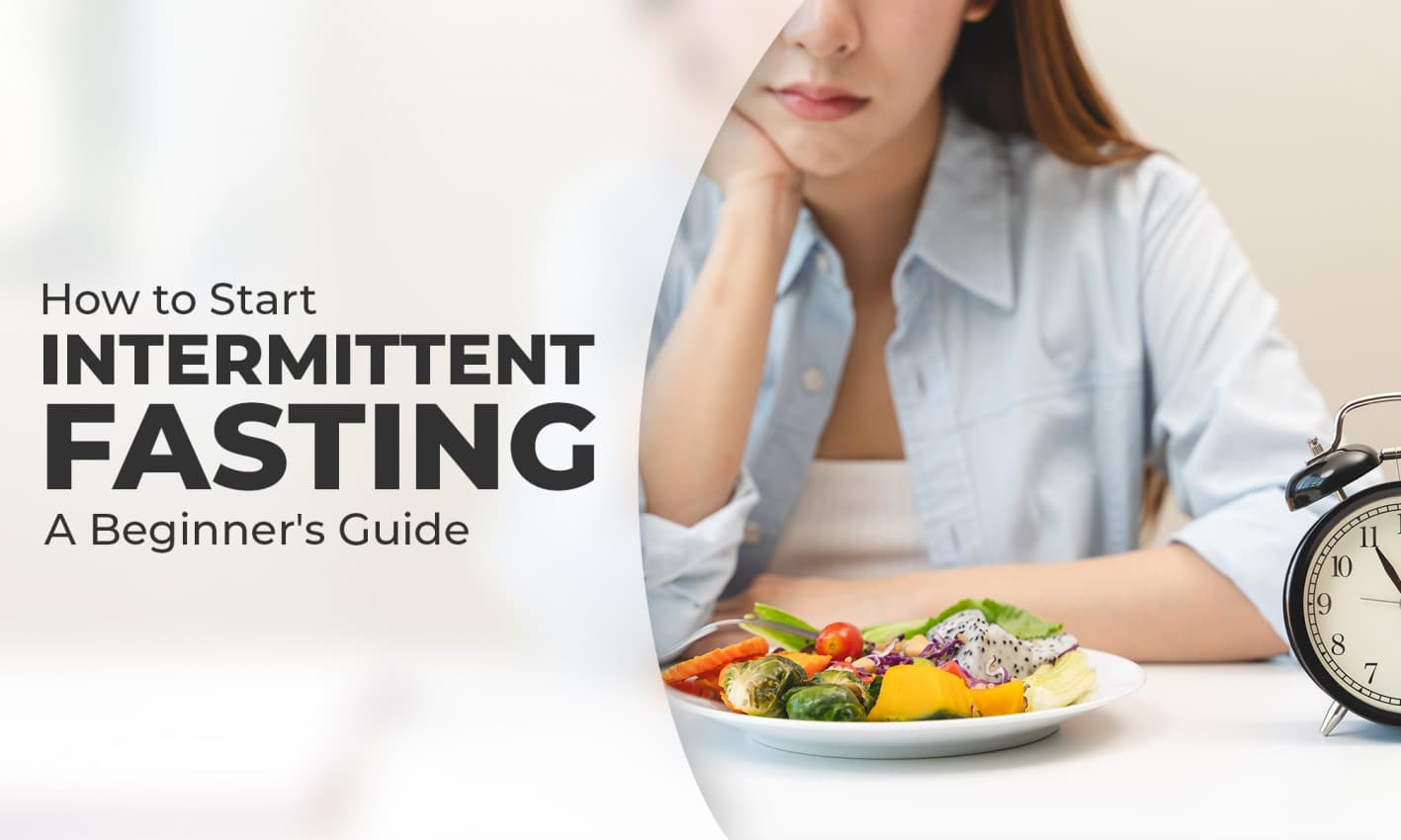 Beginner’s Guide to Intermittent Fasting: How to Start and Stay Healthy